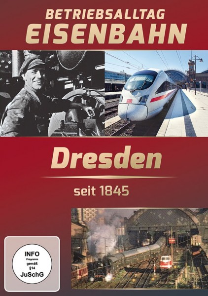 Betriebsalltag Eisenbahn Dresden seit 1845 - DVD